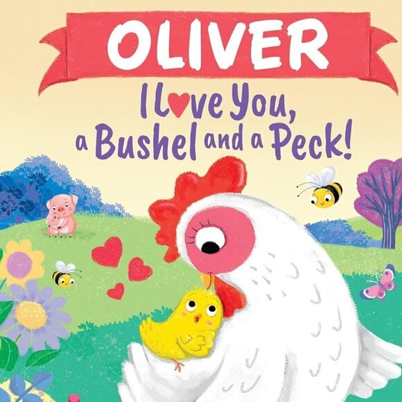 Oliver I Love You, a Bushel and a Peck!: A Sweet Personalized Book for Kids - Picture 1 of 3